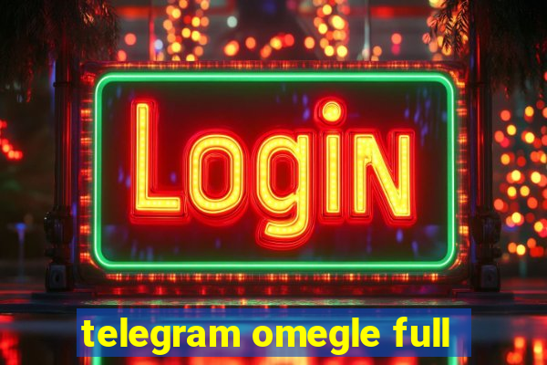 telegram omegle full